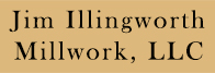 Jim Illingworth Millwork LLC