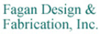 Fagan Design & Fabrication, Inc.