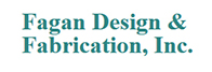 Fagan Design & Fabrication, Inc.